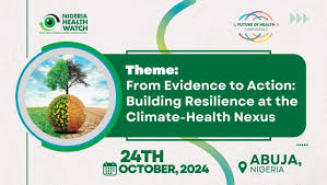 Nigeria Health Watch to Host 10th Anniversary Future of Health Conference on Climate Change and Health
